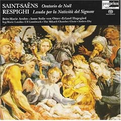 Saint-Sa�ns: Oratorio de No�l; Respighi: Lauda per la Nativi� del Signore [Hybrid SACD]