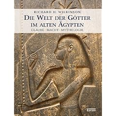 Die Welt der G�tter im alten �gypten. Glaube - Macht - Mythologie