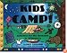 Kids Camp!: Activities for the Backyard or Wilderness (A Kid's Guide series)