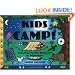 Kids Camp!: Activities for the Backyard or Wilderness (A Kid's Guide series)