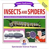 Janice VanCleave's Insects and Spiders: Mind-Boggling Experiments You Can Turn Into Science Fair Projects
