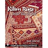 Kilim Rugs: Tribal Tales in Wool (Schiffer Book for Collectors and Designers) by Susan Gomersall and Bruce M. Waters