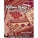 Kilim Rugs: Tribal Tales in Wool (Schiffer Book for Collectors)
