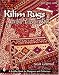 Kilim Rugs: Tribal Tales in Wool (Schiffer Book for Collectors and Designers)