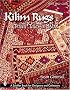 Kilim Rugs: Tribal Tales in Wool (Schiffer Book for Collectors and Designers)