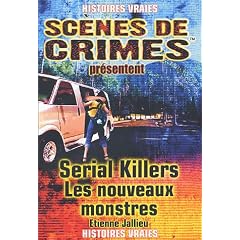 Serial Killers : Les nouveaux monstres