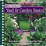 Yard & Garden Basics (Better Homes and Gardens(R): Step-By-Step Series) Liz Ball
