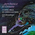 Perchance to Dream: a Lullaby