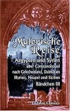 Malerische Reise in Aegypten und Syrien über Constantinopel nach Griechenland, Dalmatien, Illyrien, Neapel und Sicilien: In 6 Bänden. Bändchen 3: Die ... Reise in Constantinopel (German Edition)