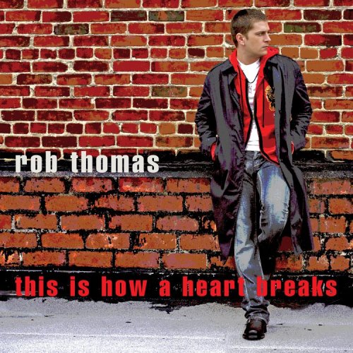 Rob Thomas - This Is How a Heart Breaks Lyrics - Zortam Music
