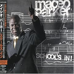 Schools In by  Maceo Parker 