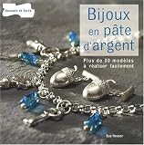 Bijoux en pate d argent (French Edition)