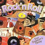 Lets Dance; Dynamite; Who Put the Bomp?; Shortnin Bread; Tallahassee Lassie; Hippy Hippy Shake; Jeronimo Stomp; Shout!; Little Darling; Rock Your Little Baby to Sleep; Rock N Roll for Collectors Only Vol. 6