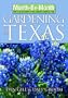 Month-by-Month Gardening in Texas: Revised Edition: What to Do Each Month to Have a Beautiful Garden All Year