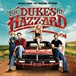 The Dukes of Hazzard - Music From The Motion Picture