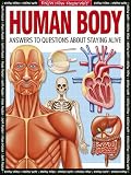 Human Body: Everything You Need to Know about Your Body: Everything You Need to Know About Your Body (Know How, Know Why)
