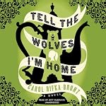 Tell the Wolves I’m Home: A Novel | Carol Rifka Brunt