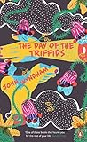 The day of the triffids