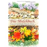 Das Mulchbuch. Praxis der Bodenbedeckung im Gartenvon "Dettmer Gr�nefeld"