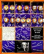 Joseph Cornell's Theater of the Mind: Selected Diaries, Letters, and Files