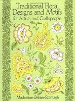 Traditional Floral Designs and Motifs for Artists and Craftspeople (Dover Pictorial Archive Series)
