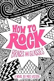 How to Rock Braces and Glasses