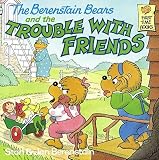 [The Berenstain Bears and the Trouble with Friends] (By: Stan Berenstain) [published: August, 1989]