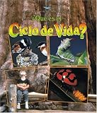 Que Es el Ciclo de Vida? = What Is a Life Cycle? (Ciencia de los Seres Vivos) (Spanish Edition)