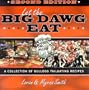 Let The Big Dawg Eat, 2nd Edition: A Collection of Bulldog Tailgating Recipes