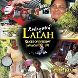 Roving with Lalah: Slices of Everyday Jamaican Life