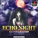 ECHO NIGHT #2 ～眠りの支配者～