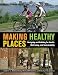 Books : Making Healthy Places: Designing and Building for Health, Well-being, and Sustainability