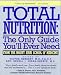 Total Nutrition: The Only Guide You'll Ever Need - From The Mount Sinai School Of Medicine