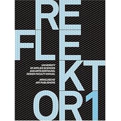 Reflektor 1: Jahrbuch 2008 der Fachhochschule Dortmund/Fachbereich Design: Design Department