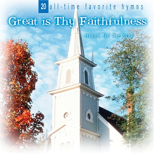 CD-Charts  Search : Great Is Thy Faithfulness: Music for the Soul