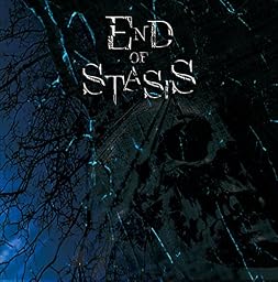 END of STASIS
