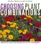 Choosing Plant Combinations: 501 beautiful ways to mix and match color and shape in the garden (Better Homes & Gardens)