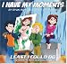 I Have My Moments: A Least I Could Do Collection