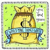 It Would Make Things Worse