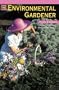The Environmental Gardener (Plants & Gardens Brooklyn Botanic Garden Record, Vol. 48, No. 1 Spring, 1992)