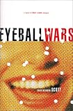 Eyeball Wars : a novel of dot-com intrigue
