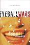 Eyeball Wars: A Novel of Dot-Com Intrigue
