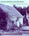 Everyday Architecture of the Mid-Atlantic: Looking at Buildings and Landscapes (Creating the North American Landscape)
