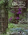 Secret Gardens: Revealed by Their Owners Chosen and Edited by Rosemary Verey