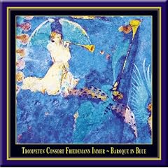 Trompeten Consort Friedemann Immer - Baroque in Blue: Ein Crossover zwischen Alter Musik und Jazz mit Werken von Samuel Scheidt (1587-1654), Girolamo ... Osterloh (*1952) & Matthias Nagel (*1958)