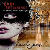 Dark Beginnings: Phantom Diaries Beginnings, Book One | [Kailin Gow]