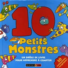 10 Petits monstres : Un dr�le de livre pour apprendre � compter