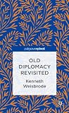 Old diplomacy revisited : a study in the modern history of diplomatic transformations