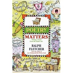 Poetry Matters: Writing a Poem from the Inside Out