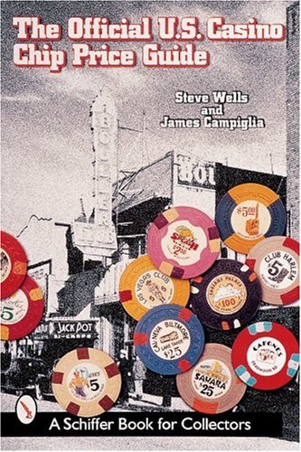 The Official U.S. Casino Chip Price Guide (Schiffer Book for Collectors)